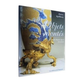 Objets montés : du Moyen âge à nos jours / Pierre Kjellberg