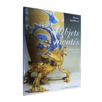 Objets montés : du Moyen âge à nos jours / Pierre Kjellberg