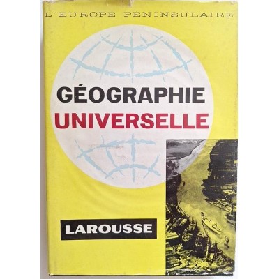Géographie universelle Larousse Tome 1 : l'Europe Péninsulaire