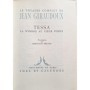 Giraudoux, Jean | Théâtre complet : T5 : Tessa + T6 : La guerre de Troie n'aura pas lieu