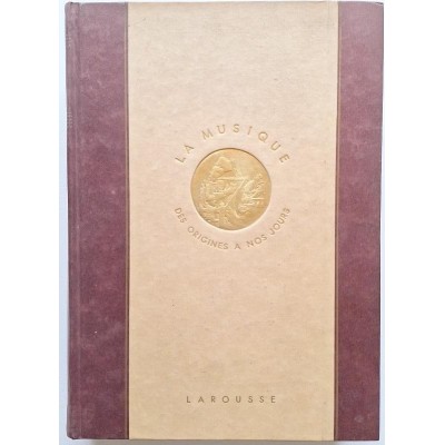 La Musique des origines à nos jours.