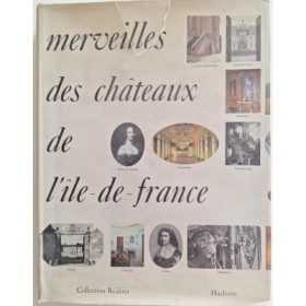 Merveilles des châteaux de l'Ile-de-France