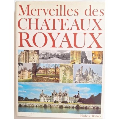 Merveilles des châteaux royaux.