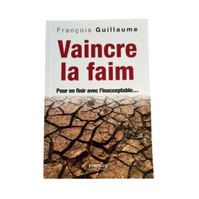 Vaincre la faim : pour en finir avec l'inacceptable