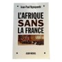 L'Afrique sans la France : histoire d'un divorce consommé