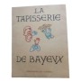 La tapisserie de Bayeux / présentée par André Lejard