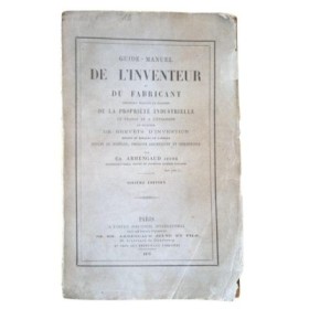 Guide manuel de l'inventeur et du fabricant...