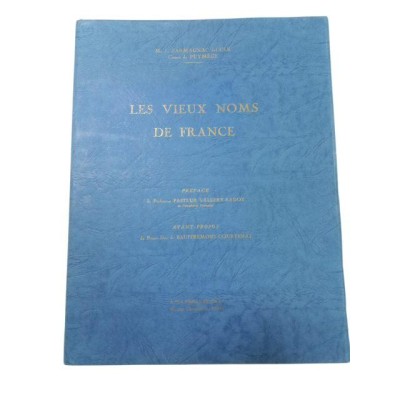 Les vieux noms de la France du Nord et de l'Est : et les familles d'origine française en Europe
