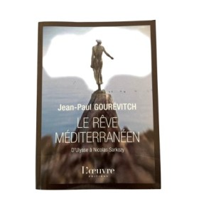 Le rêve méditerranéen : d'Ulysse à Nicolas Sarkozy