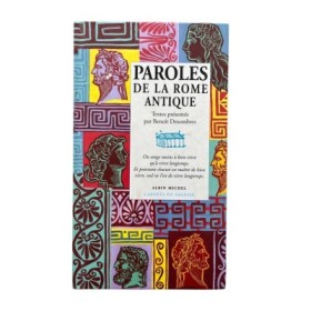Paroles de la Rome antique - textes présentés par Benoît Desombres