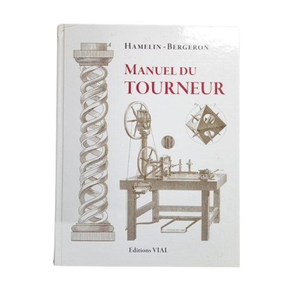 Manuel du tourneur / L.-E. Bergeron - publié par  Hamelin-Bergeron