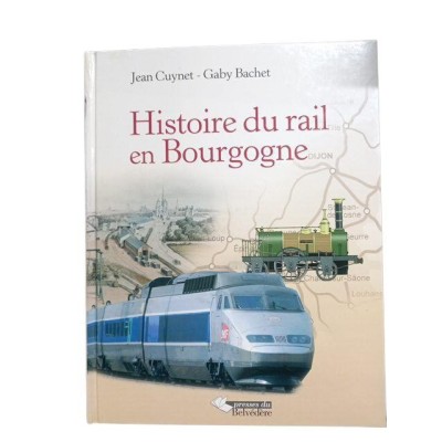 Histoire du rail en Bourgogne / Jean Cuynet