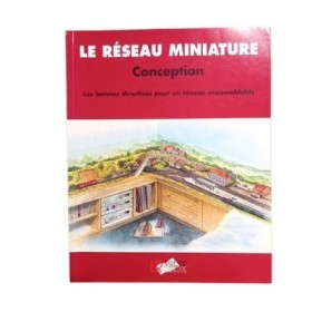 Reseau miniature N°1. Les bonnes directives pour un réseau vraisemblable