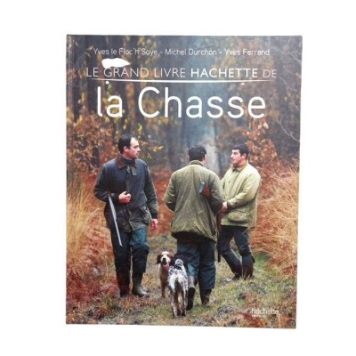 Le grand livre Hachette de la chasse / Yves le Floc'h Soye