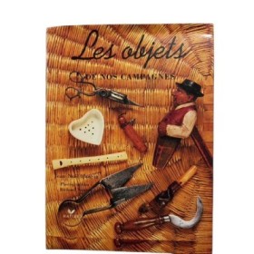 Les objets de nos campagnes : collection particulière de Georges et Nicole Gaubert
