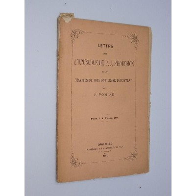 Pomian F. - Lettre sur l'opuscule de P.-J. Proudhon : si les traités de 1815 ont cessé d'exister ?