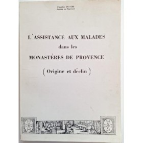 L'assistance aux malades dans les monastères de Provence (origine et déclin)
