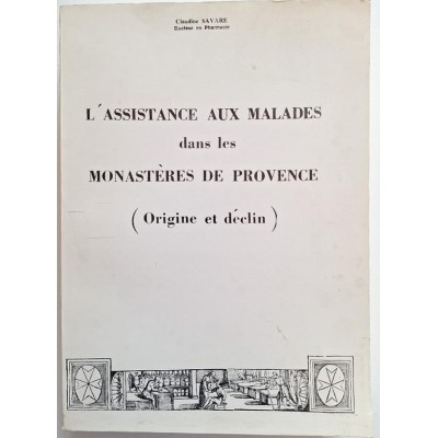 L'assistance aux malades dans les monastères de Provence (origine et déclin)