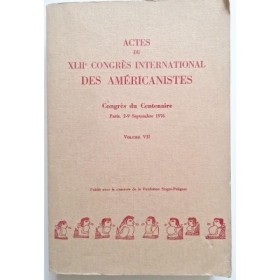 Actes du XLII Congrès international des américanistes Vol VII