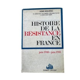 Histoire de la Résistance en France. La première année : juin 1940-juin 1941
