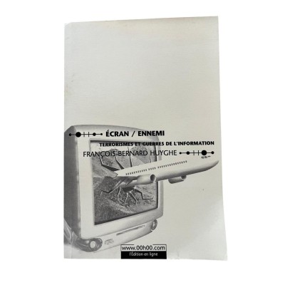 Ecran/ ennemi. Terrorismes et guerres de l'information