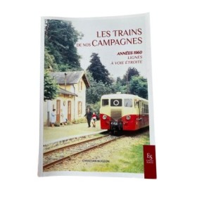 Les trains de nos campagnes : lignes à voie étroite