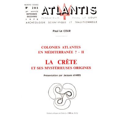 Revue Atlantis N°285 / 1975 / Colonies atlantes en Méditerranée - II - La Crète 7(Paul Le Cour) / ORIGINAL