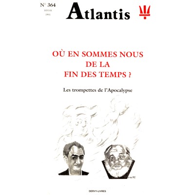 Revue Atlantis N°364 / 1991 / Où en sommes-nous de la Fin des Temps ? / REIMPRESSION