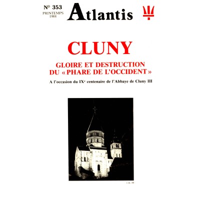 Revue Atlantis N°353 / 1988 / Cluny. Gloire et destruction du « phare de l’Occident » / REIMPRESSION