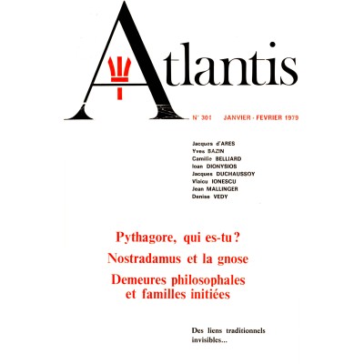 Revue Atlantis N°301 / 1979 / Pythagore - Nostradamus - Demeures philosophales / REIMPRESSION