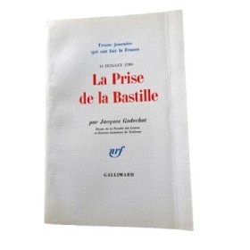 La prise de la Bastille : 14 juillet 1789