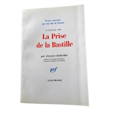 La prise de la Bastille : 14 juillet 1789