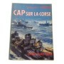 Cap sur la Corse / capitaine de vaisseau Lepotier - préface du vice-amiral d'escadre Lemonnier