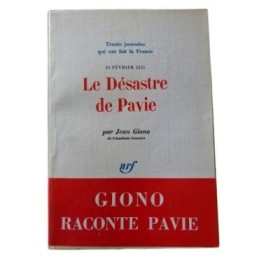 Le désastre de Pavie : 24 février 1525 / Jean Giono