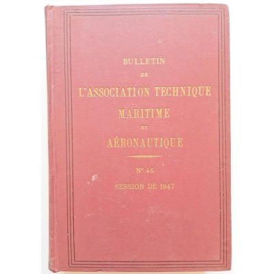 Bulletin de l'Association technique maritime N°46 Session de 1947