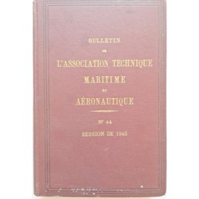 Bulletin de l'Association technique maritime N°44 Session de 1945