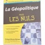 La géopolitique pour les nuls ( nouvelle édition)