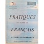 Pratiques en classe de francais / Dossiers du Professeur Revus et réédités en juillet 2006