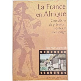 La France en Afrique : cinq siècles de présence