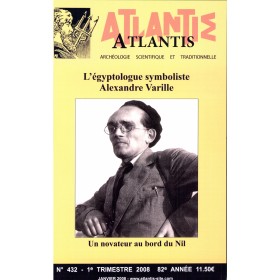 Revue Atlantis N°432 / 2008 / L’égyptologue symboliste : Alexandre Varille / ORIGINAL
