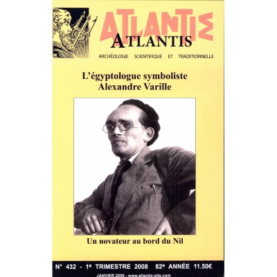 Revue Atlantis N°432 / 2008 / L’égyptologue symboliste : Alexandre Varille / ORIGINAL