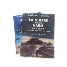La Guerre sans haine / carnets présentés par Liddell-Hart... Tomes 1 et 2