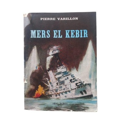 Mers-el-Kébir. Avec de nombreux documents inédits
