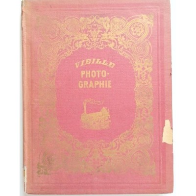 La Vieille photographie depuis Daguerre jusqu'à 1870