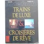 Trains de luxe et Coisières de Rève ( La Vie du Rail  Hors-Serie M1076 )