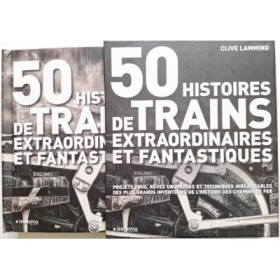 50 histoires de trains extraordinaires et fantastiques