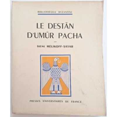 Le Destān d'Umūr pacha / Düstūrnāme-i Enveri""