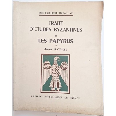 Traité d'études byzantines  Tome 2 : Les papyrus