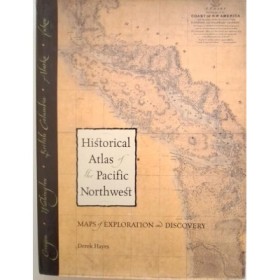 Historical Atlas of the Pacific Northwest: Maps of Exploration and Discovery