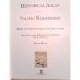 Hayes, Derek | Historical Atlas of the Pacific Northwest: Maps of Exploration and Discovery